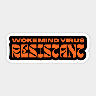 Woke Mind Virus Resistant Sticker